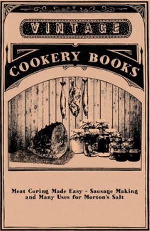 Cover of the book Meat Curing Made Easy - Sausage Making and Many Uses for Morton's Salt by Frances Jenkins Olcott