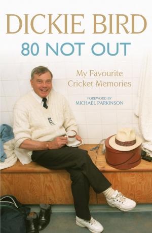 Cover of the book 80 Not Out: My Favourite Cricket Memories by James Ru