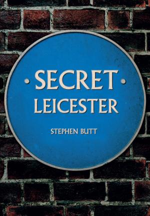Cover of the book Secret Leicester by Kevin Derrick