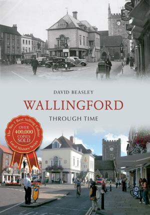 Cover of the book Wallingford Through Time by Robert Turcan