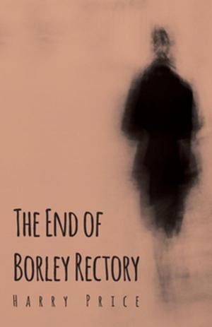 Cover of the book The End of Borley Rectory by 