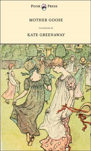 Cover of the book Mother Goose or the Old Nursery Rhymes - Illustrated by Kate Greenaway by Various Authors