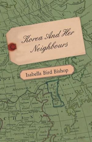 Book cover of Korea and Her Neighbours - A Narrative of Travel, with an Account of the Recent Vicissitudes and Present Position of the Country