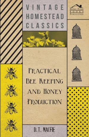 Cover of the book Practical Bee Keeping and Honey Production by Alfred Russell Wallace