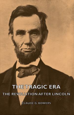 Book cover of The Tragic Era - The Revolution After Lincoln