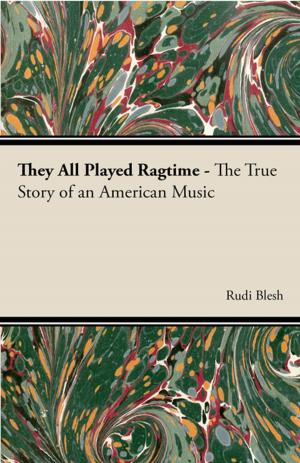 Cover of They All Played Ragtime - The True Story of an American Music