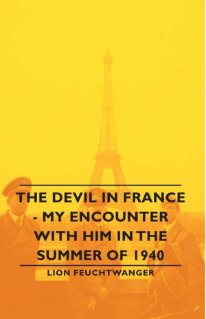 Cover of the book The Devil in France - My Encounter with Him in the Summer of 1940 by Various Authors
