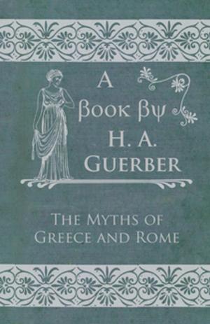 Cover of the book The Myths of Greece and Rome by Edward Bradfield