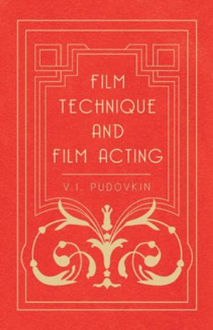 Cover of the book Film Technique and Film Acting - The Cinema Writings of V.I. Pudovkin by Gerard Doan