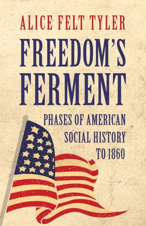 Cover of the book Freedom's Ferment - Phases of American Social History to 1860 by H. G. Wells