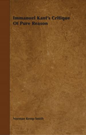 Cover of the book Immanuel Kant's Critique Of Pure Reason by Anon.