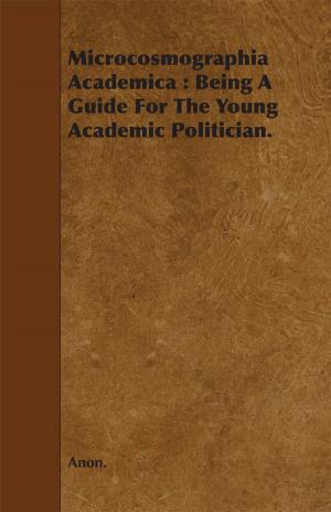 Cover of the book Microcosmographia Academica: Being a Guide for the Young Academic Politician. by H. H. Stephenson