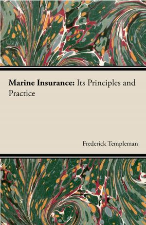 Cover of the book Marine Insurance : Its Principles And Practice by Arthur Benjamin Reeve