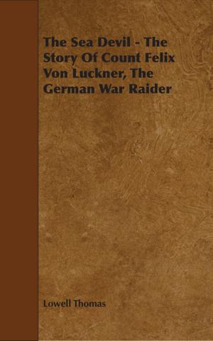Book cover of The Sea Devil - The Story Of Count Felix Von Luckner, The German War Raider