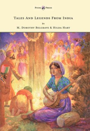 Cover of the book Tales and Legends from India - Illustrated by Harry G. Theaker by L. M. Montgomery