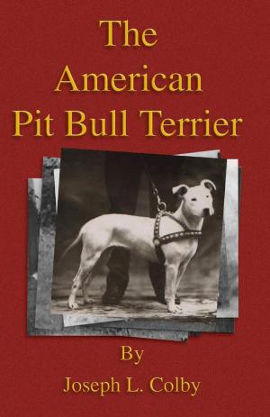 Cover of the book The American Pit Bull Terrier (History of Fighting Dogs Series) by Alexandre Dumas