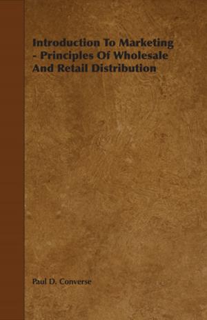 bigCover of the book Introduction To Marketing - Principles Of Wholesale And Retail Distribution by 