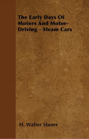 Cover of the book The Early Days Of Motors And Motor-Driving - Steam Cars by Paul N. Hasluck