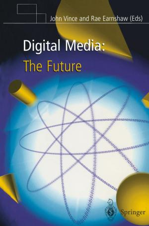 Cover of the book Digital Media: The Future by A. R. Chrispin, C. Hall, C. Metreweli, I. Gordon