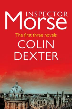 Cover of the book Inspector Morse: The First Three Novels by Tony Park