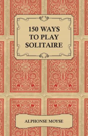 Cover of the book 150 Ways to Play Solitaire by Edward Caird