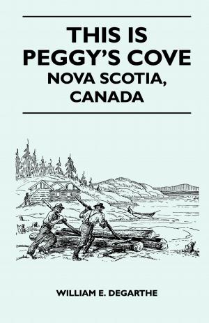 Cover of the book This Is Peggy's Cove - Nova Scotia, Canada by J. M. Trowbridge