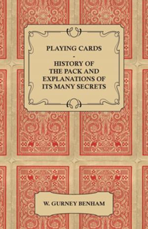 Cover of the book Playing Cards - History of the Pack and Explanations of Its Many Secrets by Canon H. E. Crewdson