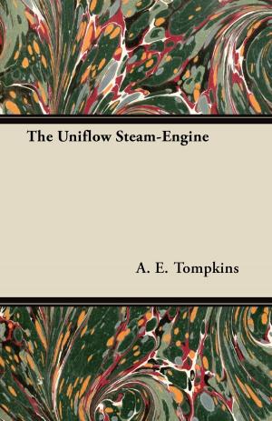 Cover of the book The Uniflow Steam-Engine by Frederick Palmer