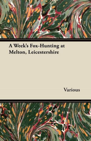 Cover of the book A Week's Fox-Hunting at Melton, Leicestershire by William Morris