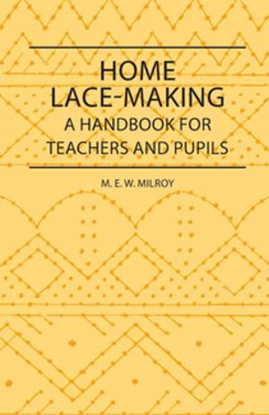 Cover of the book Home Lace-Making - A Handbook for Teachers and Pupils by Alfred Russel Wallace