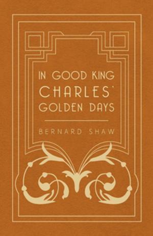 Cover of the book In Good King Charles' Golden Days by Margaret W. Campbell