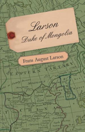 Cover of the book Larson - Duke of Mongolia by Christian Schultz