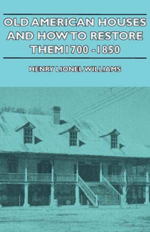 Book cover of Old American Houses and How to Restore Them - 1700-1850