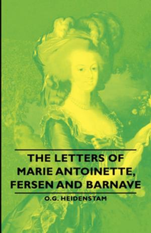 Cover of the book The Letters of Marie Antoinette, Fersen and Barnave by B. M. Bower