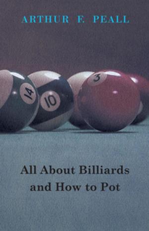 Cover of the book All about Billiards and How to Pot by Anon.