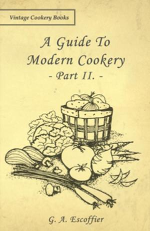 Cover of the book A Guide to Modern Cookery - Part II. by John H. Hallowell