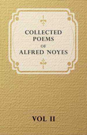 Cover of the book Collected Poems of Alfred Noyes - Vol. II - Drake, the Enchanted Island, New Poems by Wilhelm Stekel