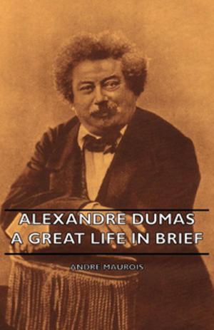 Book cover of Alexandre Dumas - A Great Life in Brief