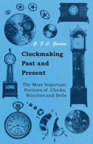 Cover of the book Clockmaking - Past And Present by Daniel Defoe