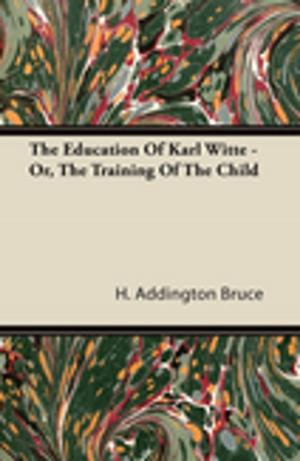 Book cover of The Education Of Karl Witte - Or, The Training Of The Child