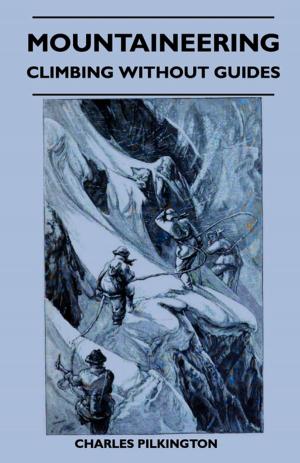 Cover of the book Mountaineering - Climbing Without Guides by Woodrow Wilson