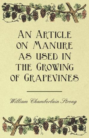Book cover of An Article on Manure as used in the Growing of Grapevines