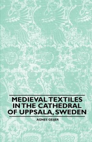 Cover of the book Medieval Textiles in the Cathedral of Uppsala, Sweden by E. F. Benson