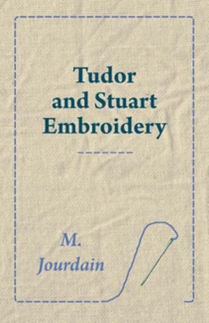 Cover of the book Tudor and Stuart Embroidery by Basil Hood, Arthur Sullivan