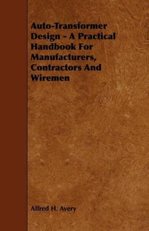Cover of the book Auto-Transformer Design - A Practical Handbook for Manufacturers, Contractors and Wiremen by Anon.