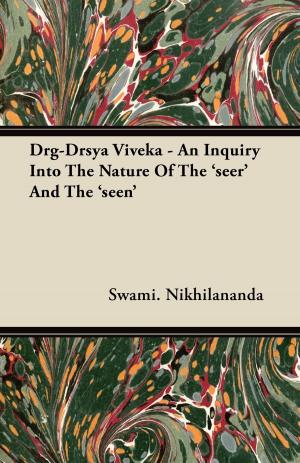 Cover of the book Drg-Drsya Viveka - An Inquiry Into The Nature Of The 'seer' And The 'seen' by Arthur Machen