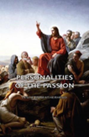 bigCover of the book Personalities of the Passion - A Devotional Study of some of the Characters who Played a Part in a Drama of Christ's Passion and Resurrection by 