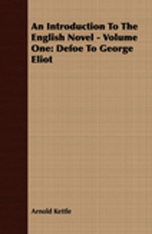 bigCover of the book An Introduction to the English Novel - Volume One: Defoe to George Eliot by 