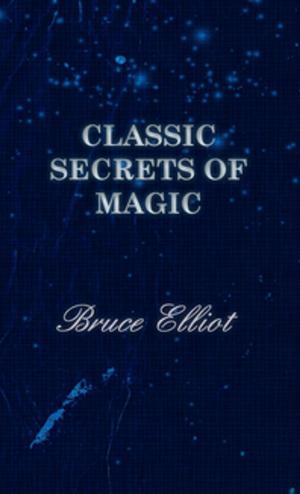 Cover of the book Classic Secrets of Magic by Jane Francesca Wilde