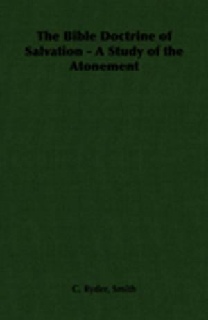 Cover of the book The Bible Doctrine of Salvation - A Study of the Atonement by Edward Moritz